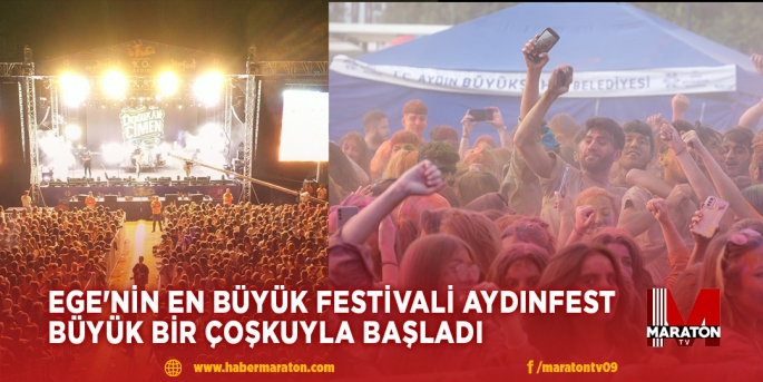 EGE'NİN EN BÜYÜK FESTİVALİ AYDINFEST BÜYÜK BİR ÇOŞKUYLA BAŞLADI