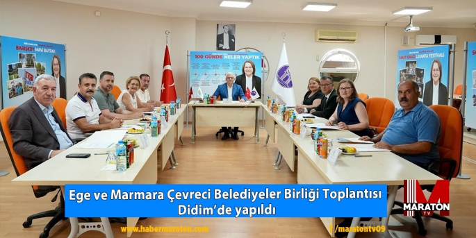 Ege ve Marmara Çevreci Belediyeler Birliği Toplantısı Didim’de yapıldı