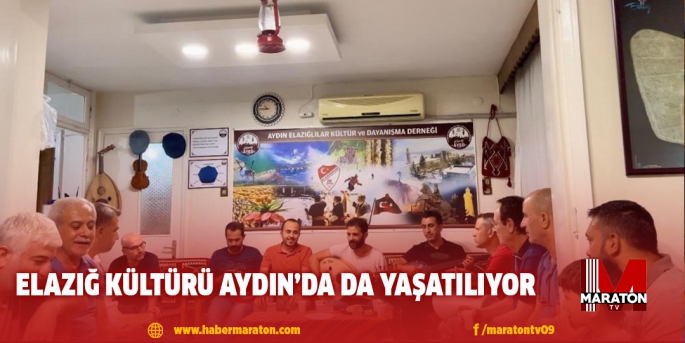 Elazığ kültürü Aydın’da da yaşatılıyor