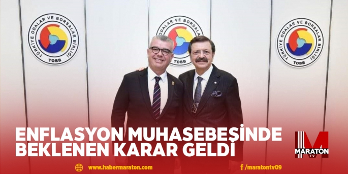 ENFLASYON MUHASEBESİNDE BEKLENEN KARAR GELDİ