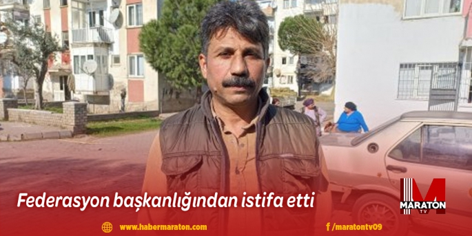 Federasyon başkanlığı görevinden istifa etti