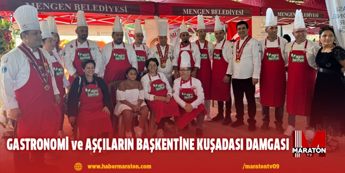 GASTRONOMİ ve AŞÇILARIN BAŞKENTİNE KUŞADASI DAMGASI