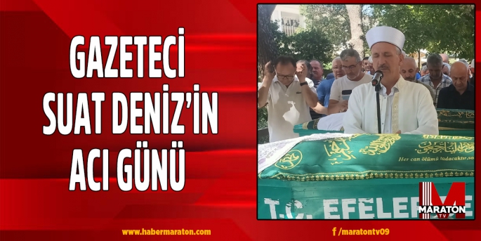 Gazeteci Suat Deniz'in acı günü