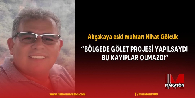 GÖLCÜK :''BÖLGEDE GÖLET PROJESİ YAPILSAYDI BU KAYIPLAR OLMAZDI''