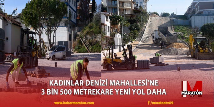 KADINLAR DENİZİ MAHALLESİ’NE 3 BİN 500 METREKARE YENİ YOL DAHA 