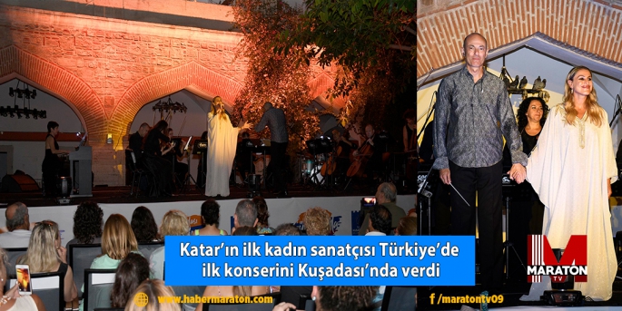 Katar’ın ilk kadın sanatçısı Türkiye’de ilk konserini Kuşadası’nda verdi