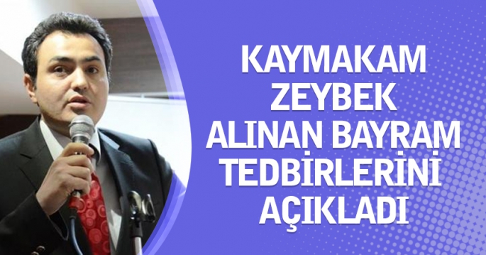 KAYMAKAMLIK BAYRAM TEDBİRLERİNİ AÇIKLADI