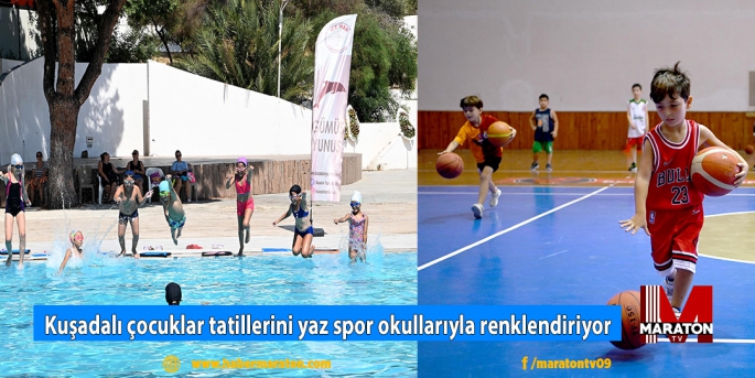 Kuşadalı çocuklar tatillerini yaz spor okullarıyla renklendiriyor 