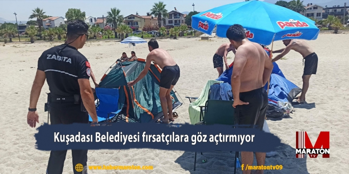 Kuşadası Belediyesi fırsatçılara göz açtırmıyor