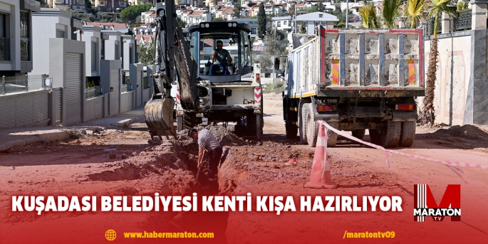 KUŞADASI BELEDİYESİ KENTİ KIŞA HAZIRLIYOR