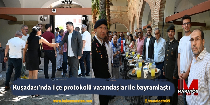 Kuşadası’nda ilçe protokolü vatandaşlar ile bayramlaştı