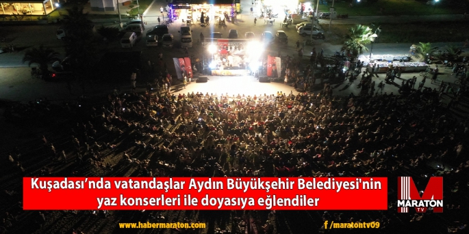  Kuşadası’nda vatandaşlar Aydın Büyükşehir Belediyesi'nin yaz konserleri ile doyasıya eğlendiler