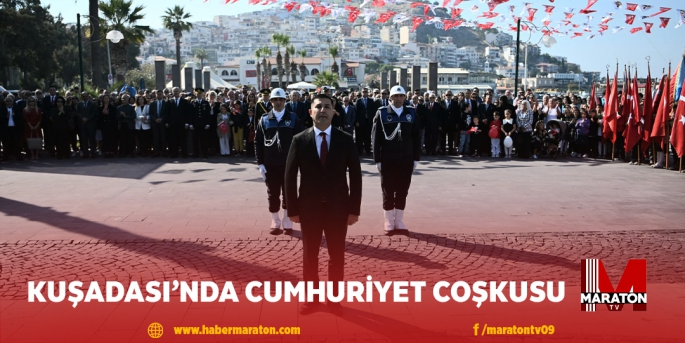 KUŞADASI’NI CUMHURİYET BAYRAMI COŞKUSU