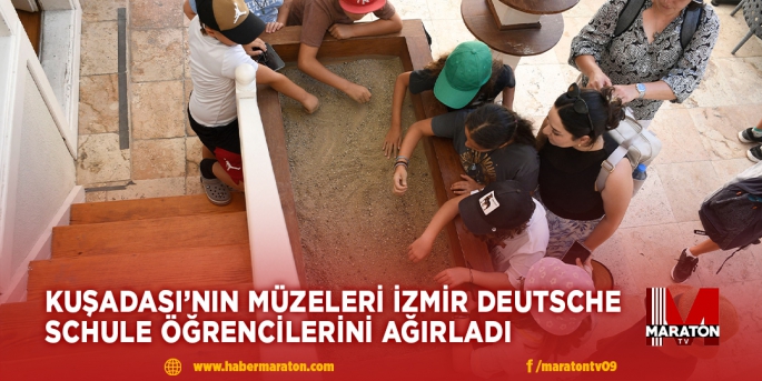 KUŞADASI’NIN MÜZELERİ İZMİR DEUTSCHE SCHULE ÖĞRENCİLERİNİ AĞIRLADI