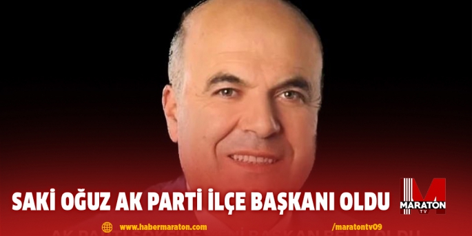 SAKİ OĞUZ AK PARTİ İLÇE BAŞKANI OLDU 