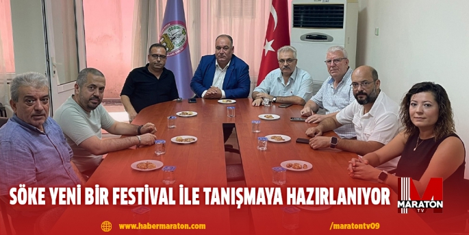 SÖKE YENİ BİR FESTİVAL İLE TANIŞMAYA HAZIRLANIYOR