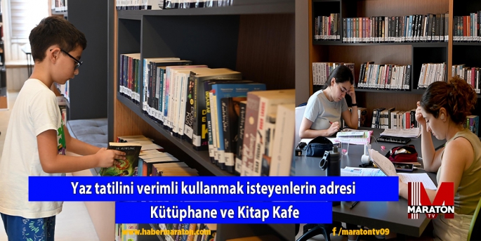 Yaz tatilini verimli kullanmak isteyenlerin adresi: Kütüphane ve Kitap Kafe