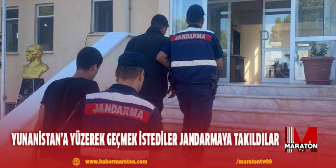 Yunanistan’a yüzerek geçmek istediler, jandarmaya takıldılar