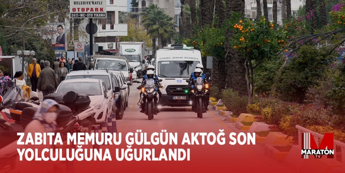 ZABITA MEMURU GÜLGÜN AKTOĞ SON YOLCULUĞUNA UĞURLANDI