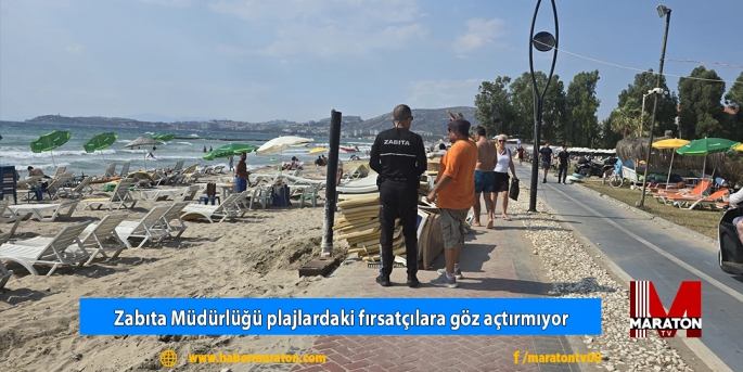 Zabıta Müdürlüğü plajlardaki fırsatçılara göz açtırmıyor