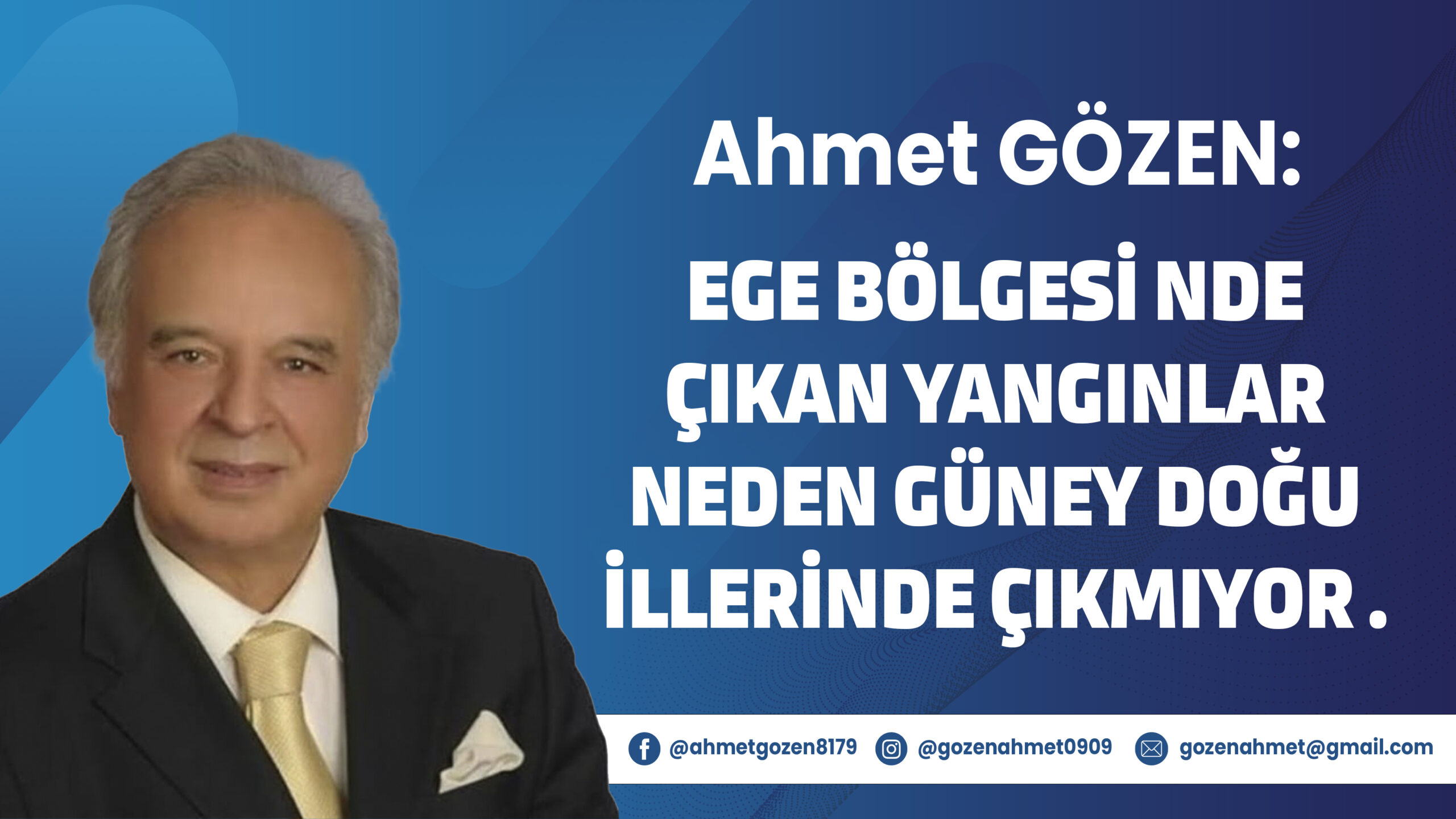 EGE BÖLGESİ NDE ÇIKAN YANGINLAR NEDEN GÜNEY DOĞU İLLERİNDE ÇIKMIYOR .
