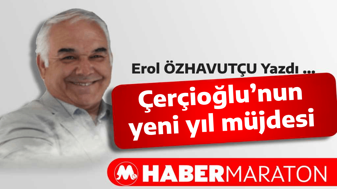 Çerçioğlu’nun yeni yıl müjdesi