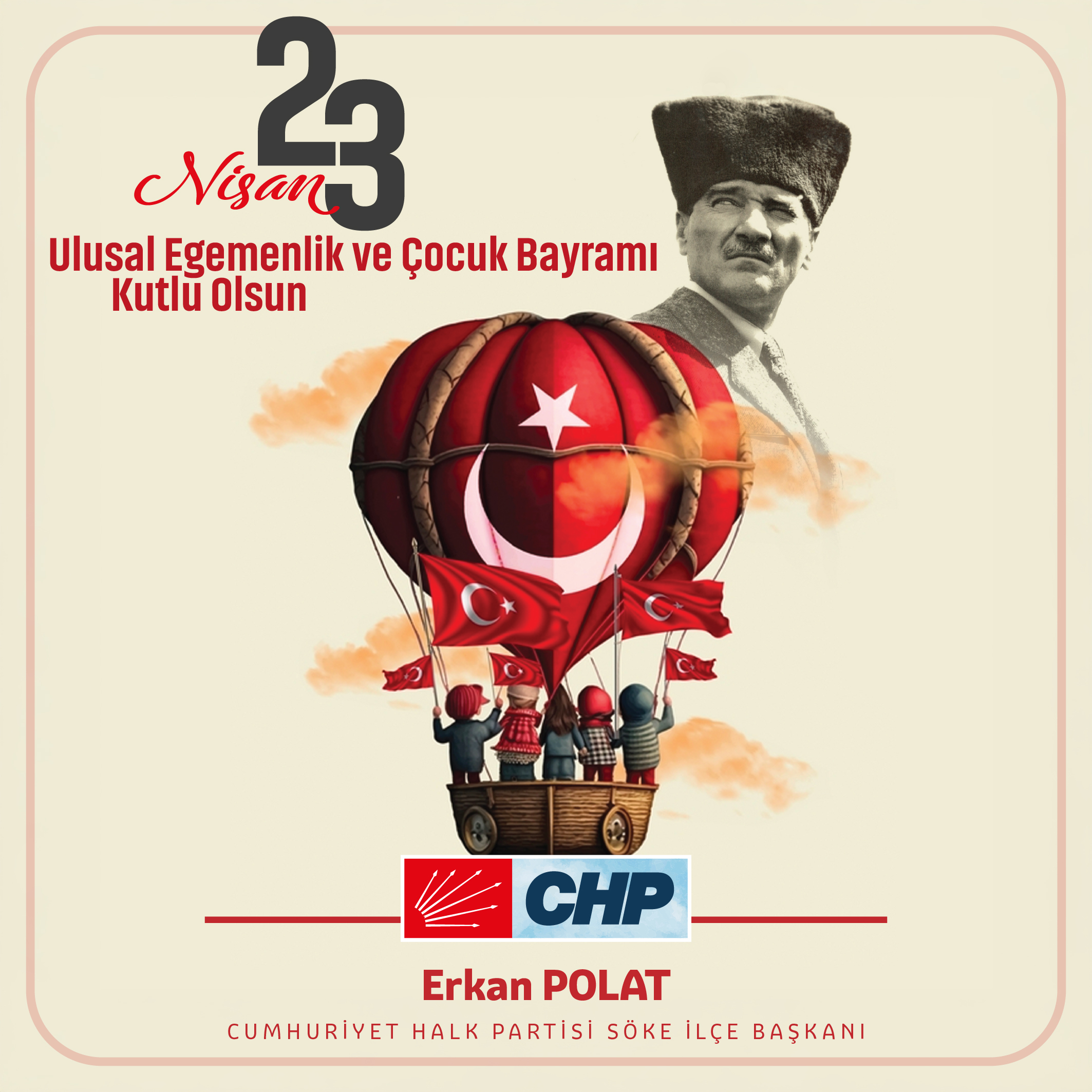 Cumhuriyet Halk Partisi Söke İlçe Başkanı Erkan Polat 23 Nisan İlanı