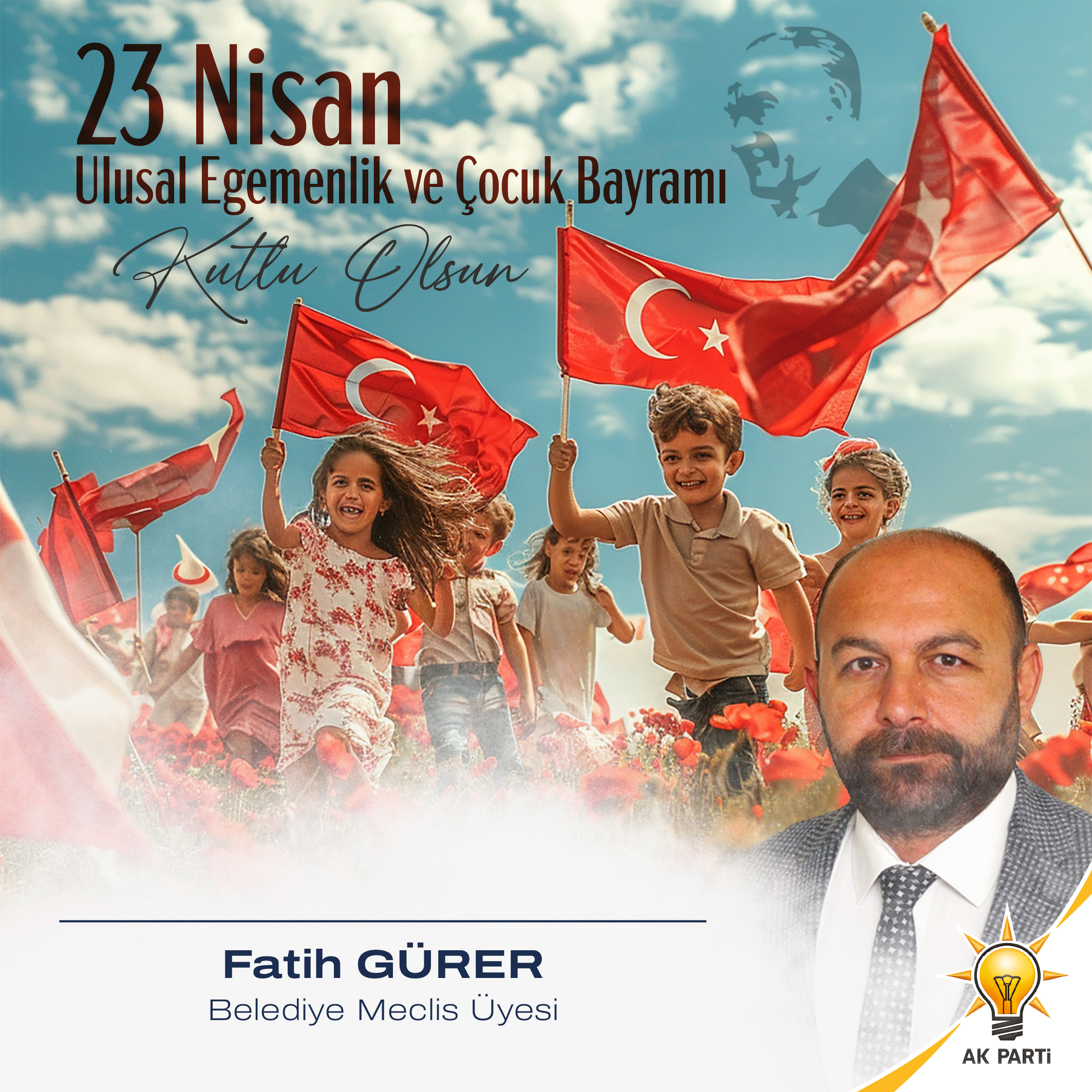 Ak Parti Belediye Meclis Üyesi Fatih Gürer 23 Nisan İlanı