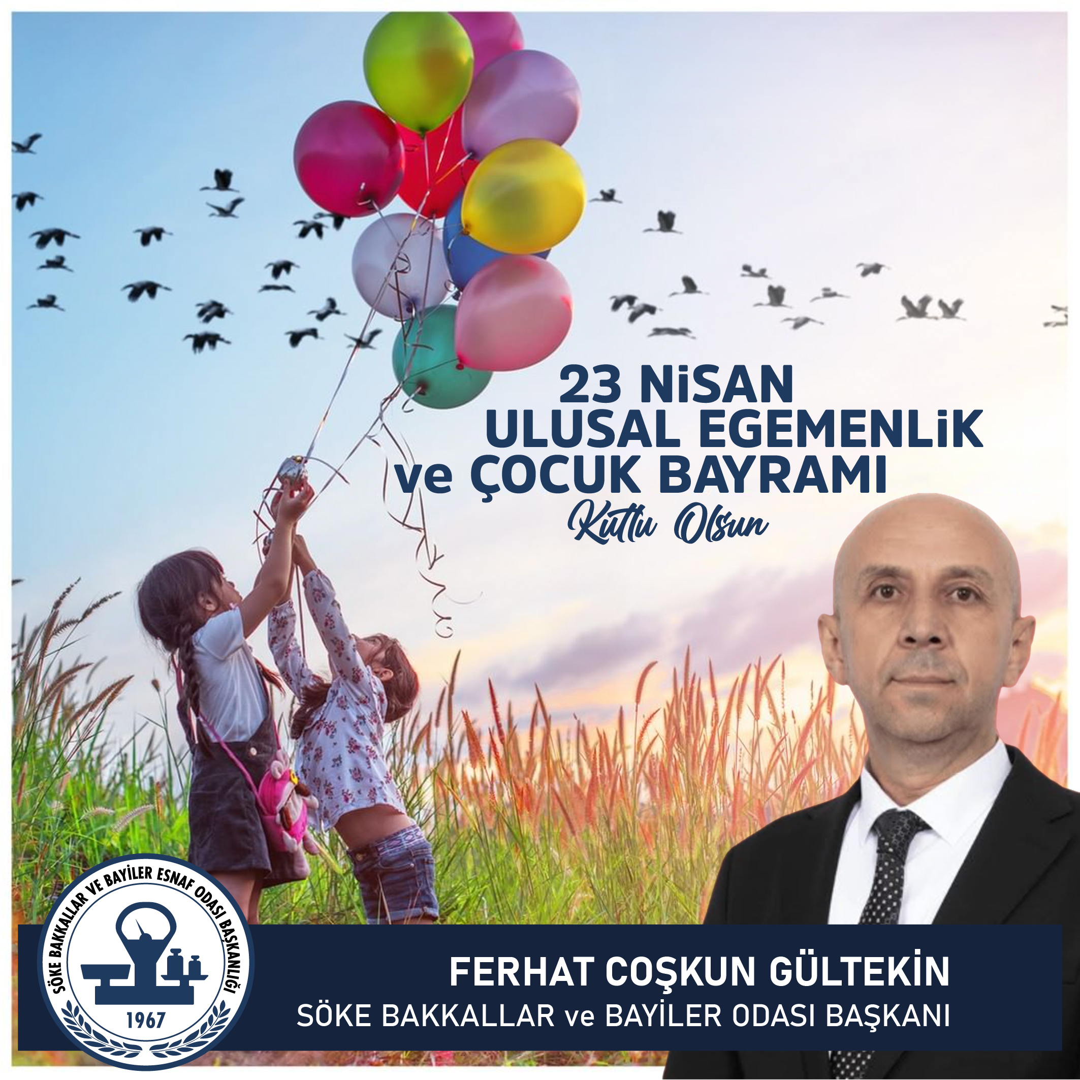 Söke Bakkallar ve Bayiler Odası Başkanı Ferhat Coşkun Gültekin 23 Nisan İlanı