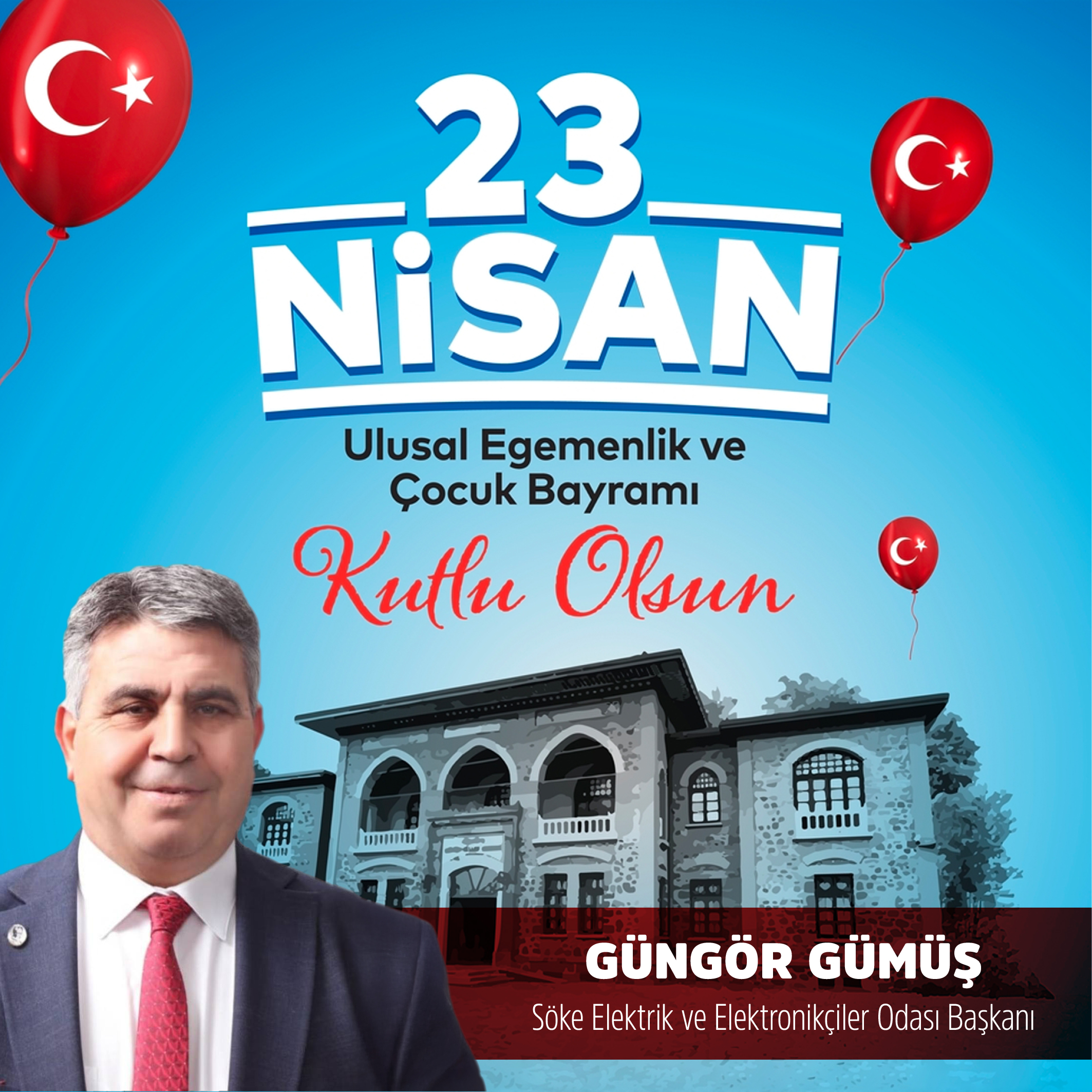Söke Elektrik ve Elektronikçiler Odası Başkanı Güngör Gümüş 23 Nisan İlanı