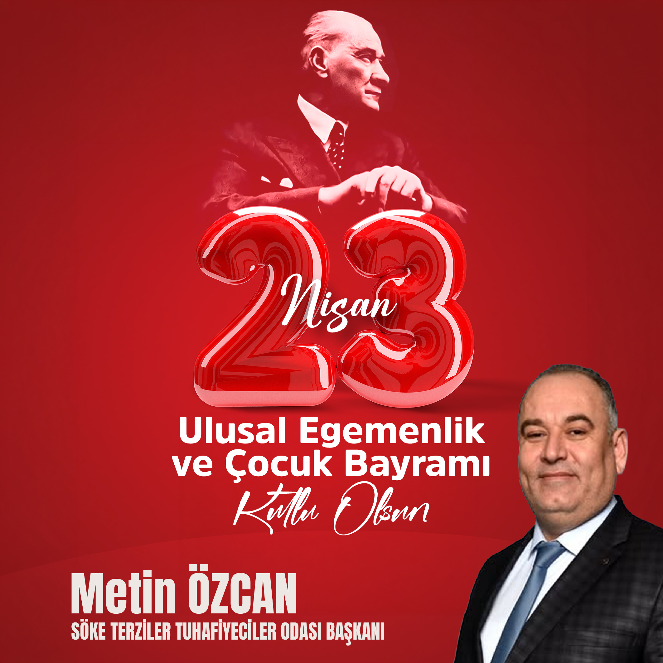 Söke Terziler Tuhafiyeciler Odası Başkanı Metin Özcan 23 Nisan İlanı