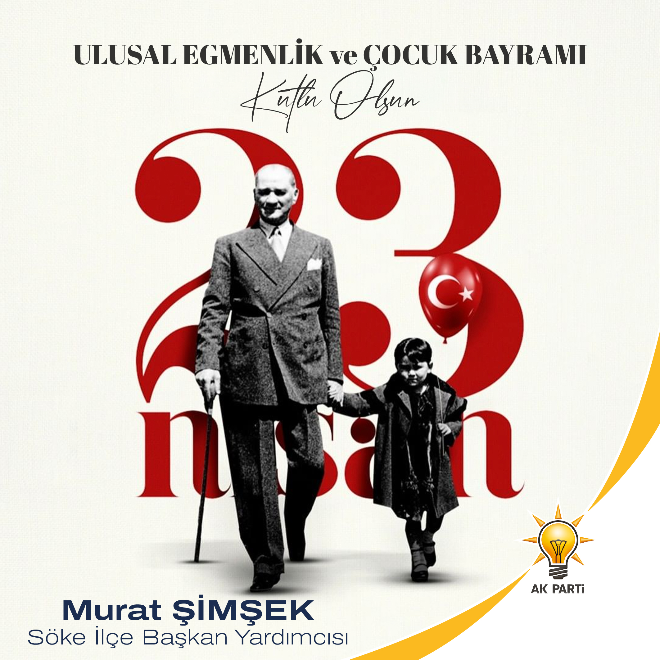 Ak Parti Söke İlçe Başkan Yardımcısı Murat Şimşek 23 Nisan İlanı