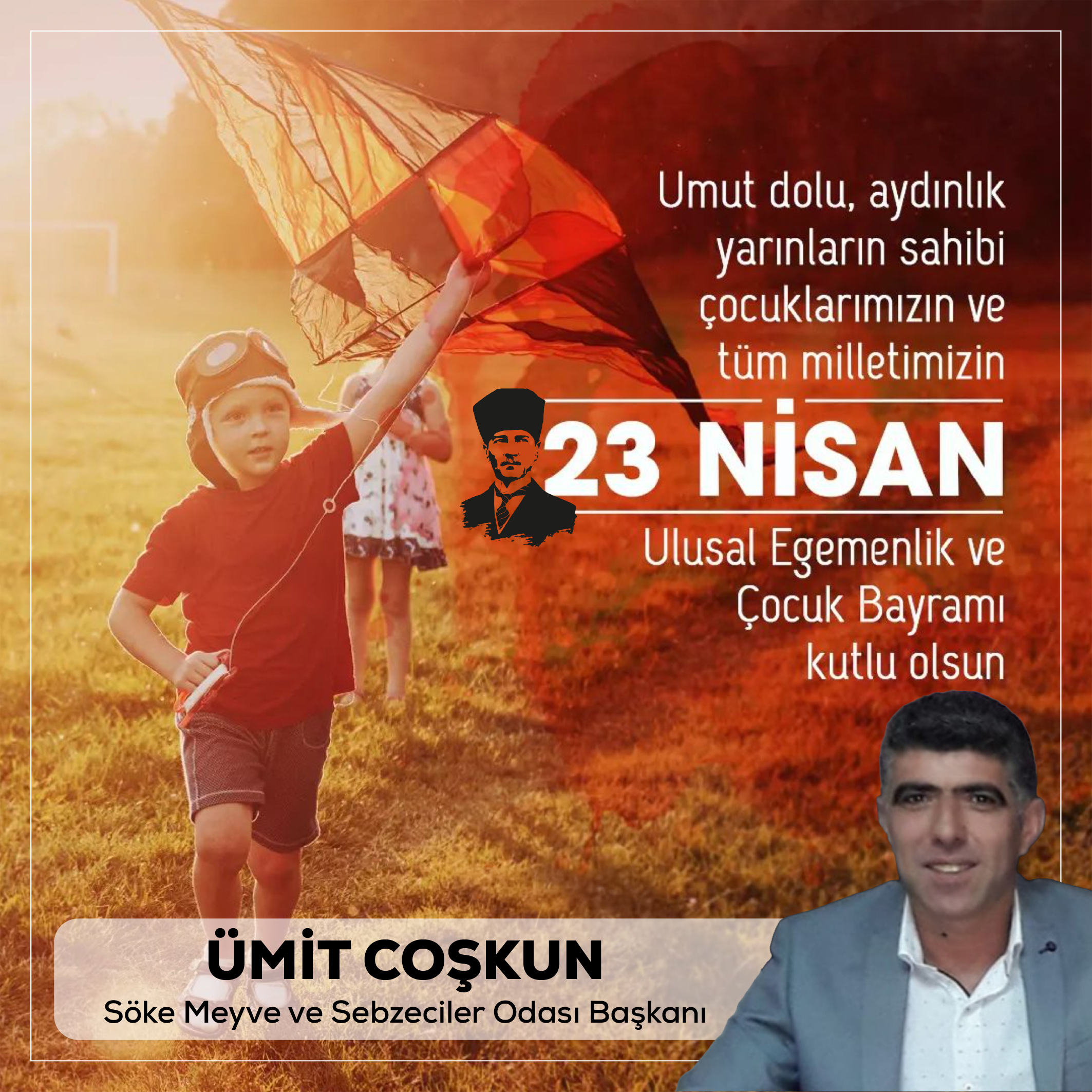 Söke Meyve ve Sebzeciler Odası Başkanı Ümit Coşkun 23 Nisan İlanı