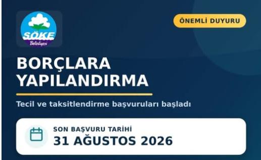 SÖKE BELEDİYESİ’NDEN BORÇLARA YAPILANDIRMA FIRSATI