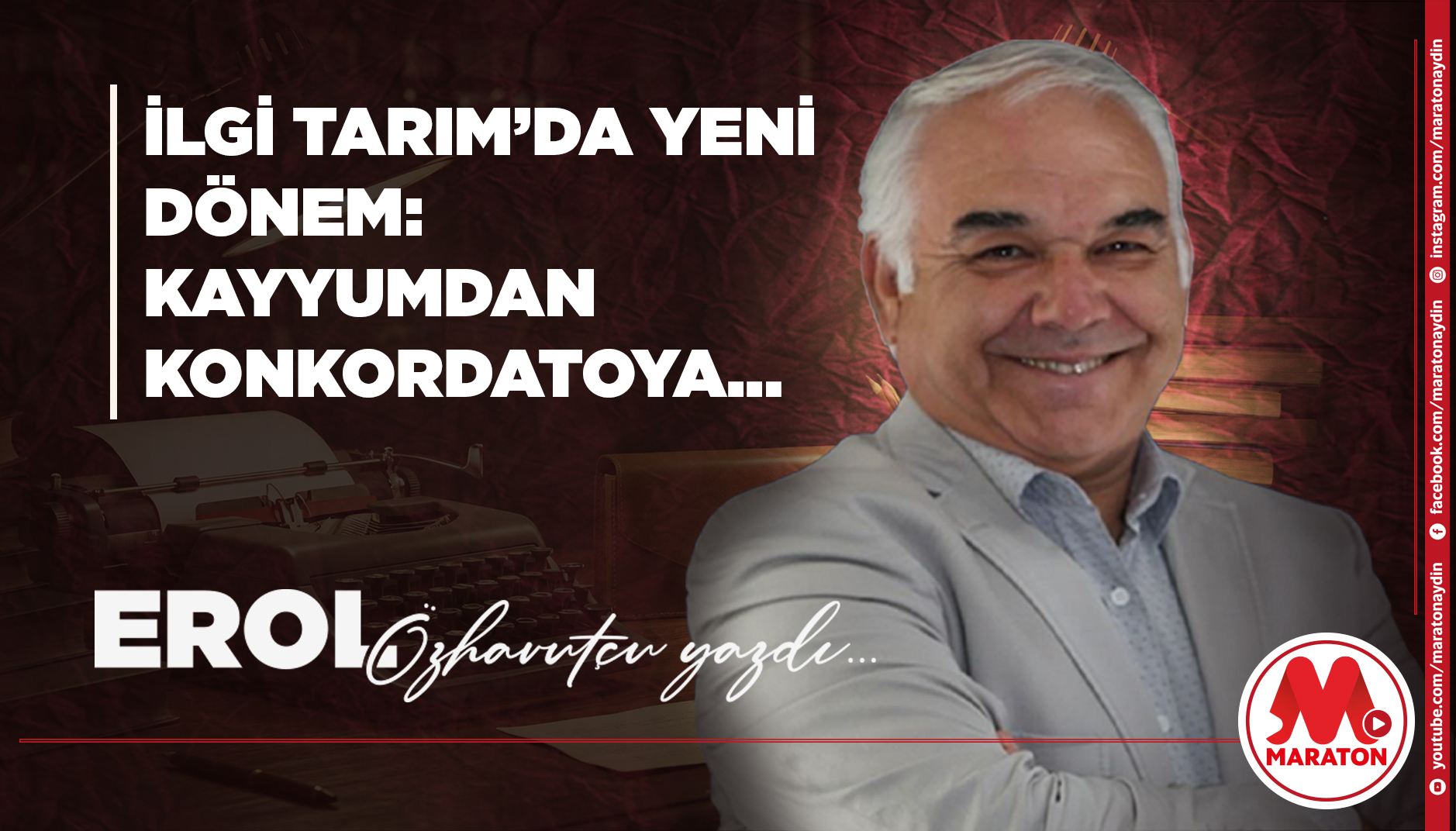 İLGİ TARIM’DA YENİ DÖNEM: KAYYUMDAN KONKORDATOYA…