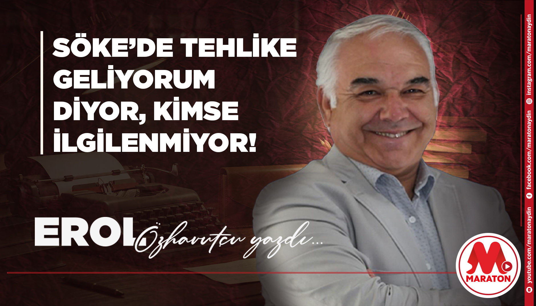 SÖKE’DE TEHLİKE GELİYORUM DİYOR, KİMSE İLGİLENMİYOR!