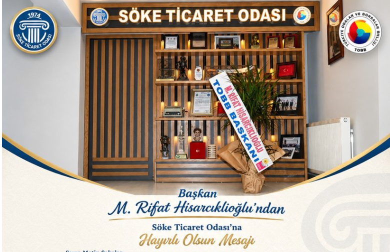 TOBB Başkanı M. Rifat Hisarcıklıoğlu’ndan Söke Ticaret Odası’na Tebrik Mesajı